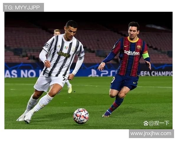 梅西C罗内马尔三大足球巨星的传奇对决与巅峰时刻解析